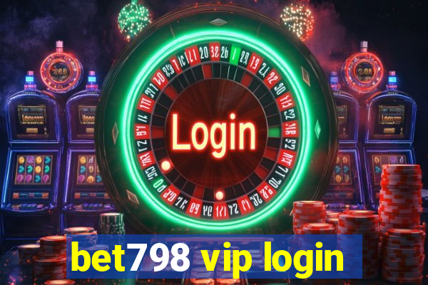 bet798 vip login